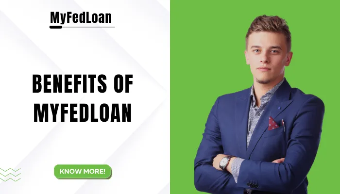 Benefits of MyFedLoan