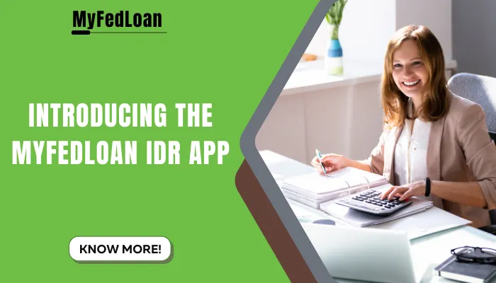 Introducing the MyFedLoan IDR App