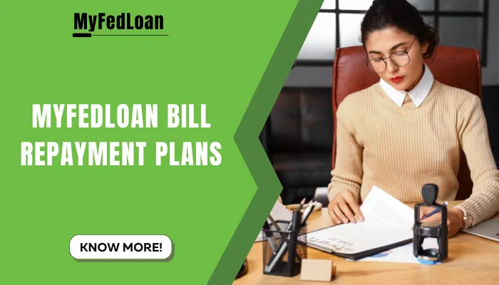 MyFedLoan Bill Repayment Plans