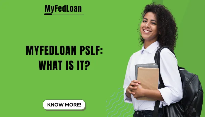 MyFedLoan PSLF What is it?