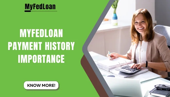 MyFedLoan Payment History Importance