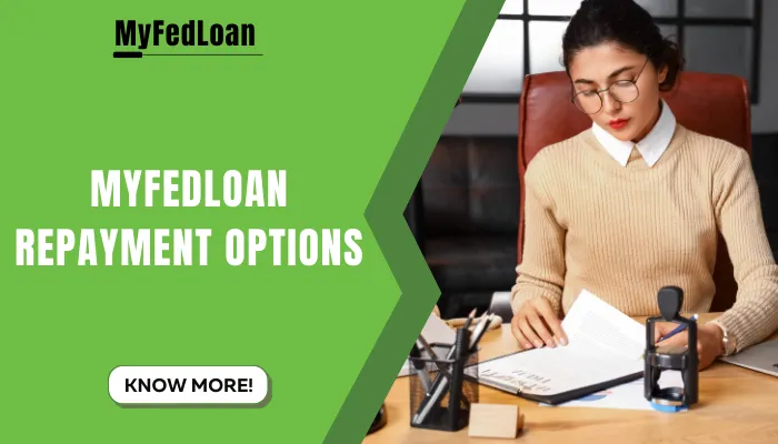 MyFedLoan Repayment Options