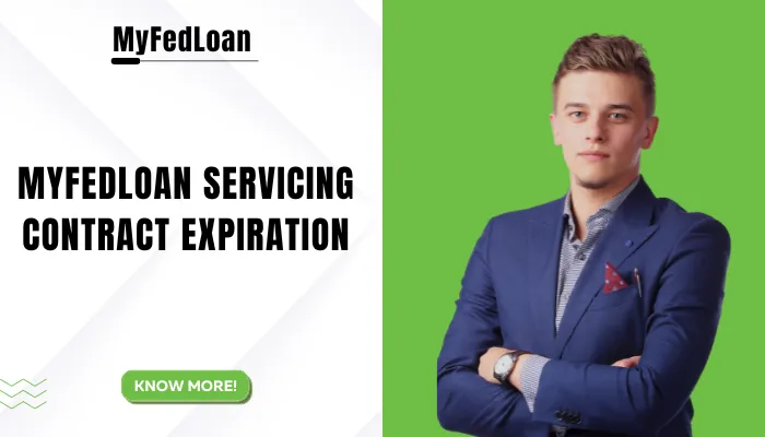 MyFedLoan Servicing Contract Expiration