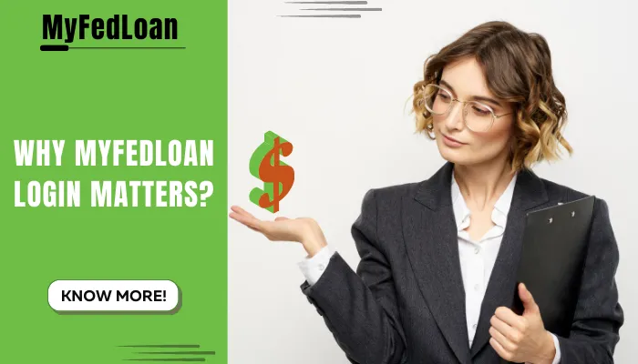 Why MyFedLoan Login Matters?